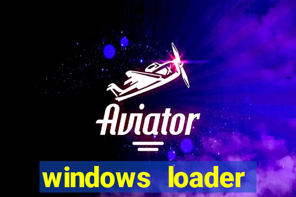 windows loader ativador windows 7